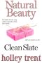 [Natural Beauty 03] • Clean Slate